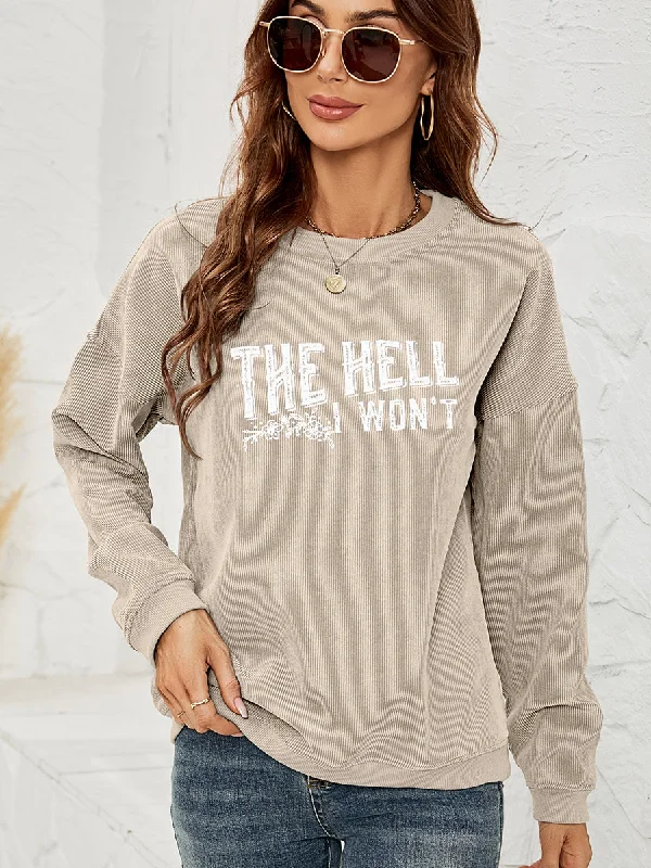 Round Neck Dropped Shoulder THE HELL I WON'T Graphic Sweatshirt Hoodie with Drop Shoulder Relaxed Streetwear