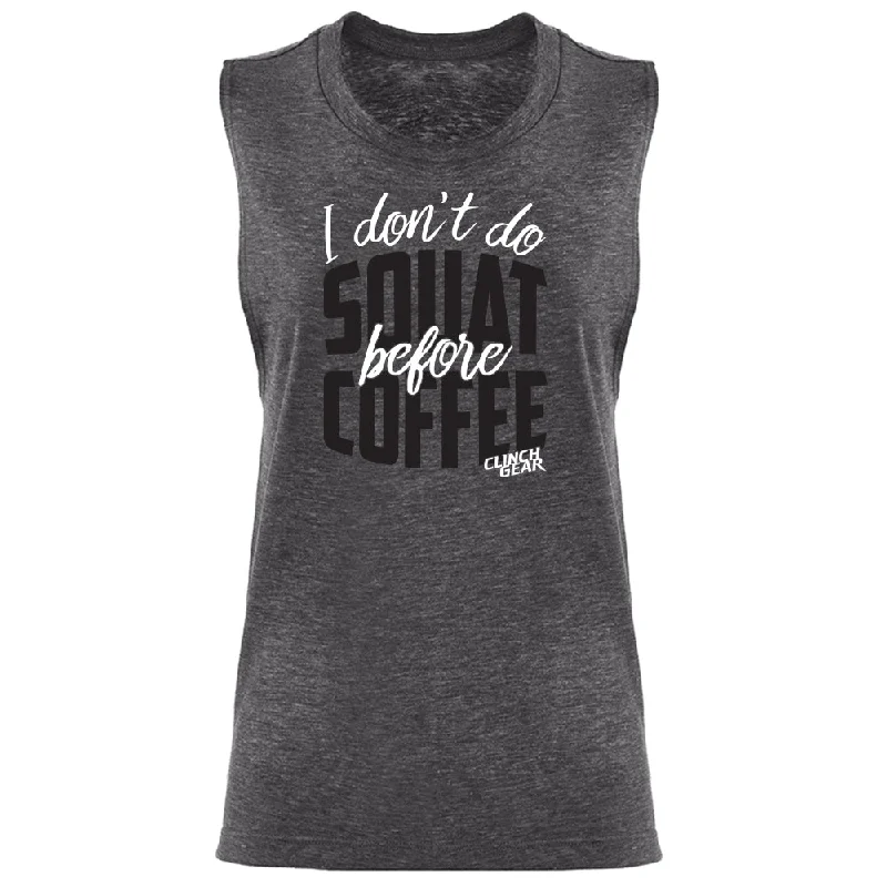 I don't do SQUAT before COFFEE - Women's Muscle Tank - Charcoal lightweight tank top